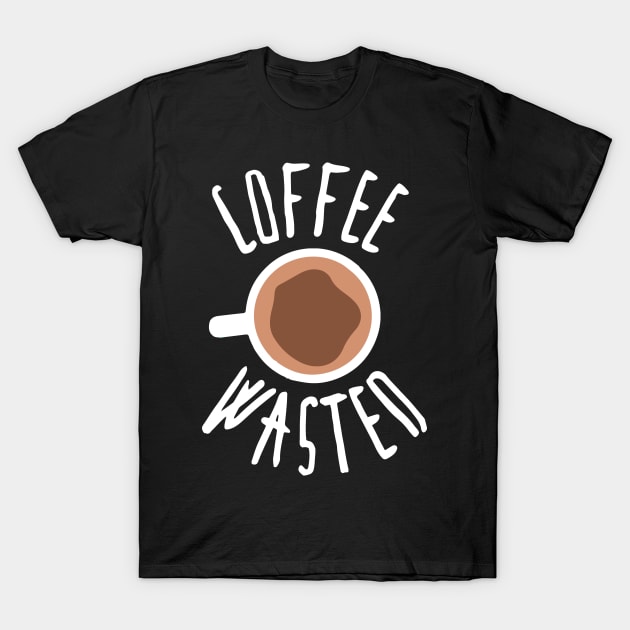 Coffee Wasted: Coffee T-shirt for Men and Women T-Shirt by bamalife